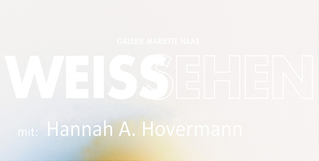 Ausstellung: WEISSEHEN mit Hannah A. Hovermann – Vom 06.03. bis 30.04.2026 in der Galerie Mariette Haas, Ingolstadt ausstellung-weissehen